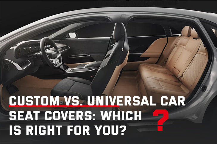 Custom vs. Universal Car Seat Covers: Which is Right for You?