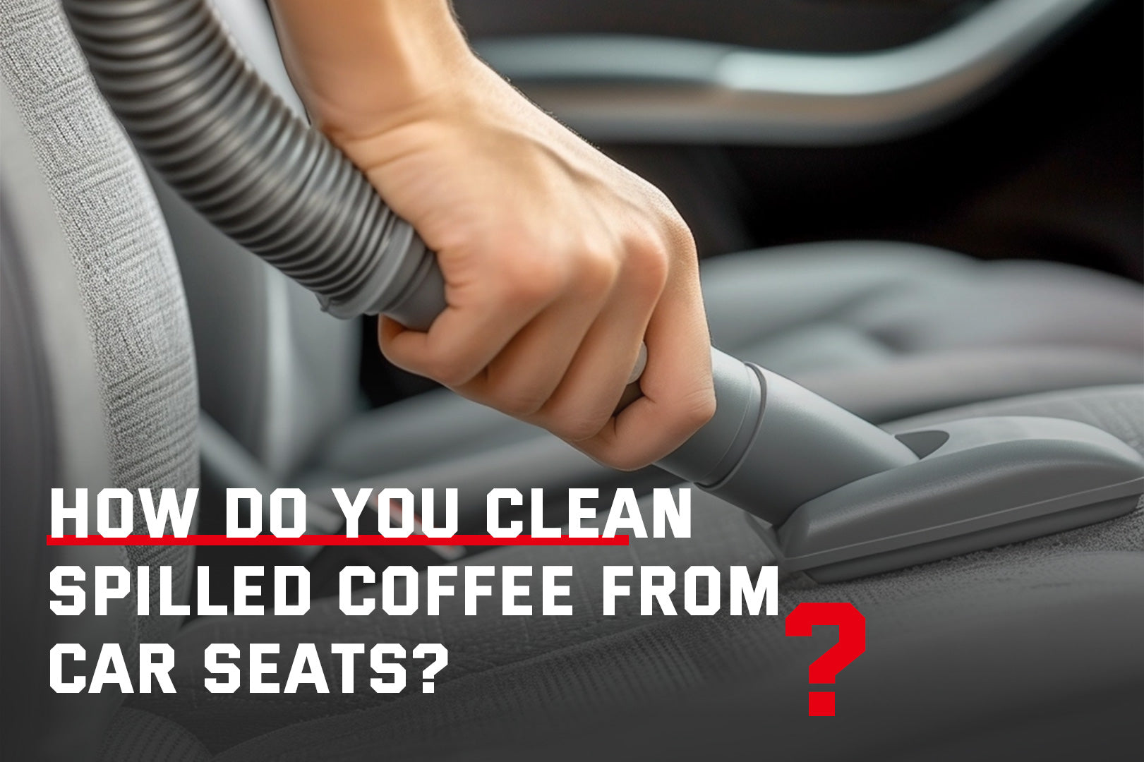 How Do You Clean spilled coffer from car seat cover