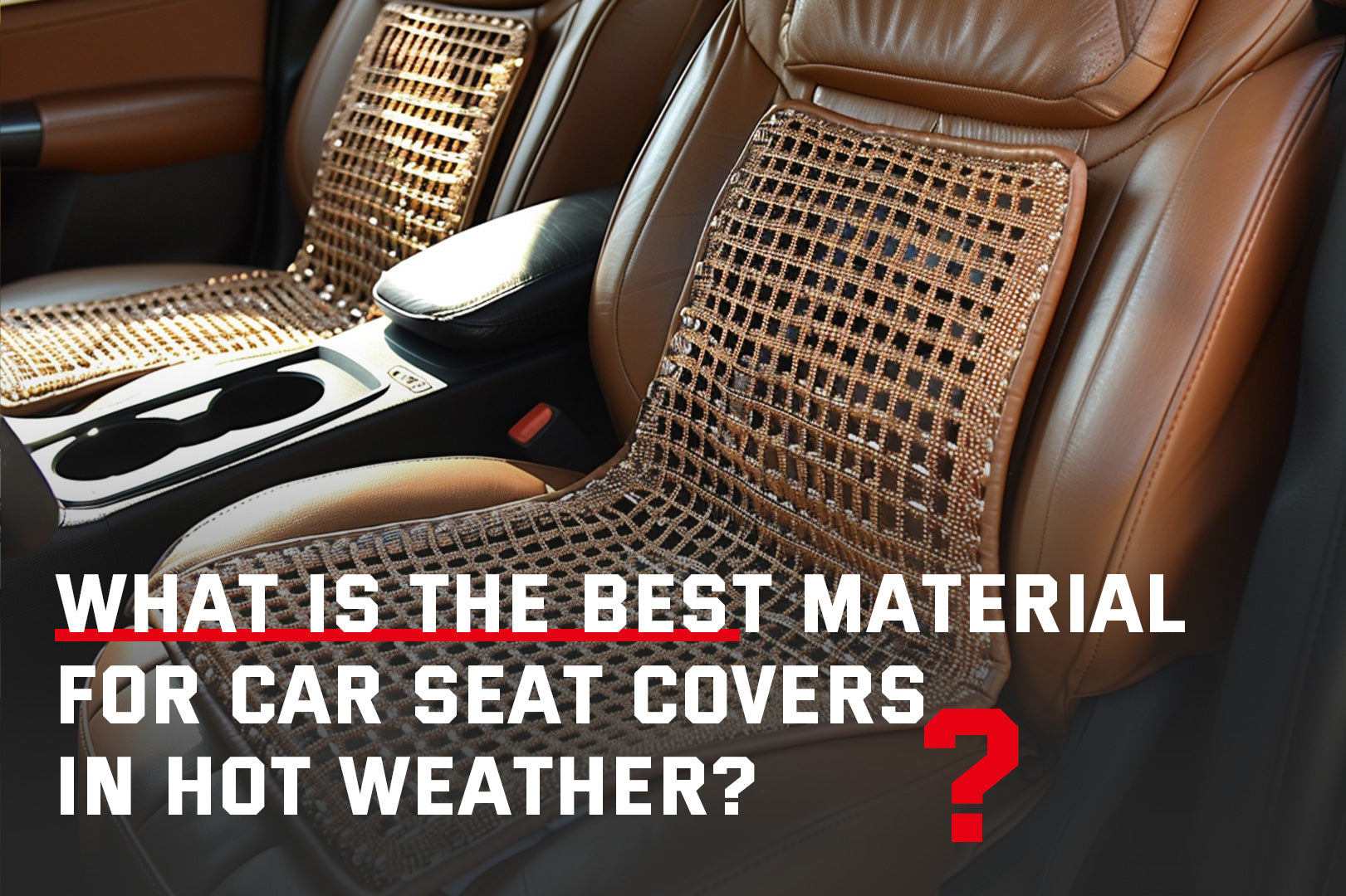 What Is the Best Material for Car Seat Covers in Hot Weather? FREESOO
